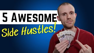 5 Awesome Side Hustle Ideas (In my opinion) To Make Some Extra Cash!