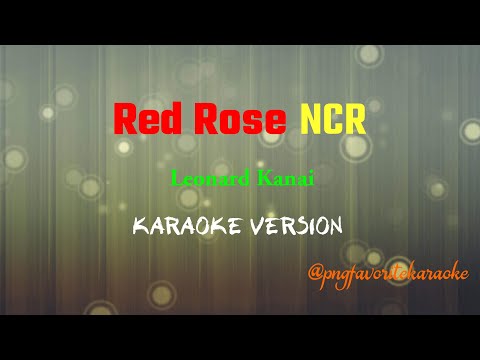 Red Rose NCR  - Leonard Kanai (Karaoke Version)