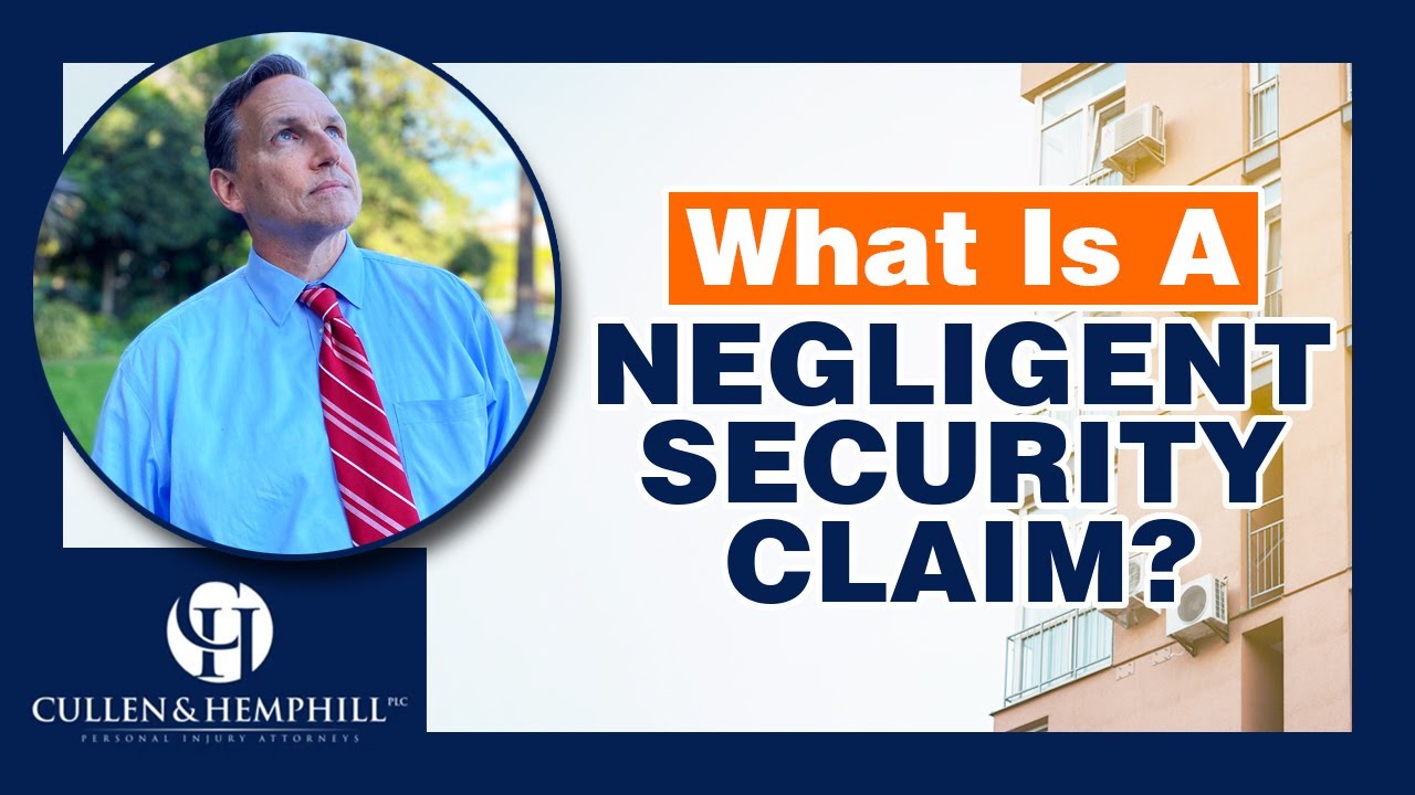 What Constitutes A Negligent Security Claim? Cullen & Hemphill, PLC