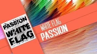 White Flag-Chris Tomlin (Passion) (Lyrics)