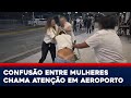 BRIGA ENTRE DUAS MULHERES CAUSA CONFUSÃO NA SAÍDA DO AEROPORTO CASTRO PINTO NA PARAÍBA