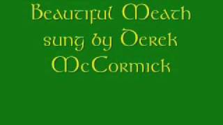 beautiful Meath sung by Derek McCormick