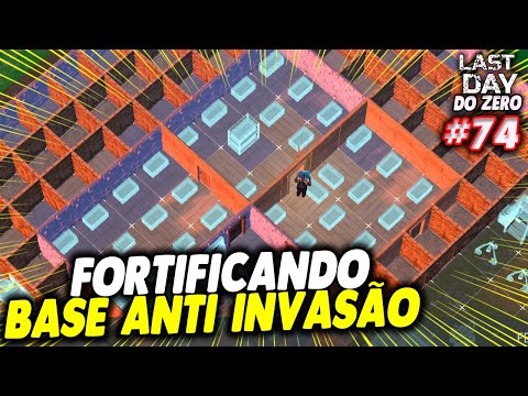 FORTIFICANDO NOSSA BASE ANTI INVASÃO - LAST DAY DO ZERO 3 #74