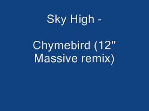 Sky High Chymebird 12'' Massive remix