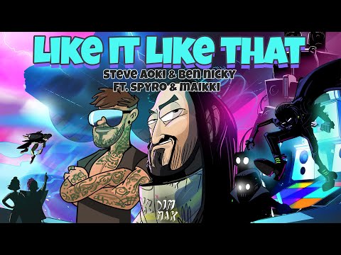 Steve Aoki & Ben Nicky - Like It Like That (feat. Spyro & Maikki) [4/6]