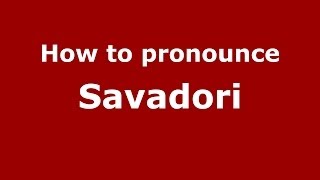How to pronounce Savadori
