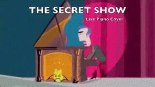 The Secret Show Opening Theme - Live Piano Solo