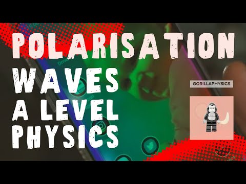 Polarisation of Waves - A Level Physics