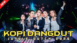 Download lagu DJ KOPI DANGDUT JUNGLE DUTCH FULL BASS 2026 VIRAL TIKTOK REMIX mp3