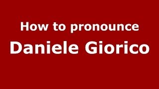 How to pronounce Daniele Giorico
