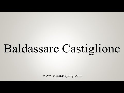 How To Say Baldassare Castiglione