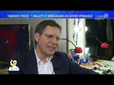 Fabrizio Frizzi: "I malati ci insegnano ad avere speranza"