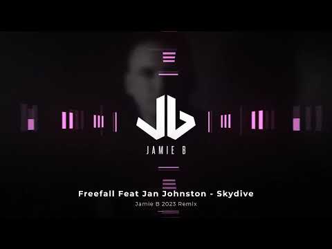 Freefall Featuring Jan Johnston - Skydive (Jamie B 2023 Remix)