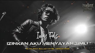 Download lagu Iwan Fals - 'Izinkan Aku Menyayangimu' | New Version Slow Rock Ballad (Request) mp3