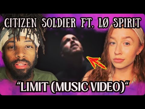CITIZEN SOLDIER'S "Limit" SONG FT LØ SPIRIT - OUR HONEST REACTION?