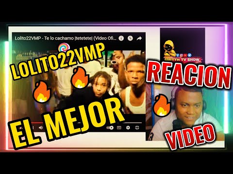 Lolito22VMP - VIDEO REACCION Te lo cachamo |tetetete| (SMITTH TV SHOW) #Dembowviral