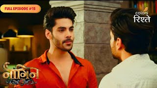 Naagin S6 | नागिन S6 | Rishabh Meets Mayank To Know More About Pratha | Full Ep - 15 |
