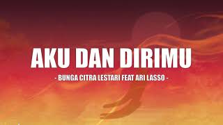 Download lagu Bunga Citra Lestari Ft Ari Lasso - Aku Dan Dirimu - Lirik HUB mp3