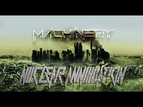 Machinery - Nuclear Annihilation (Music Video)