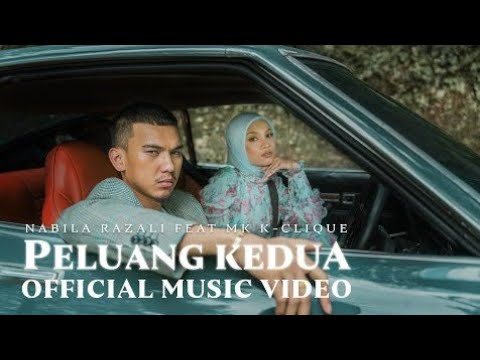 NABILA RAZALI feat. MK K-Clique - PELUANG KEDUA [OFFICIAL MUSIC VIDEO]