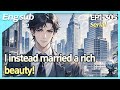 [fulfilling story]Rebirth Revenge:Wife betrayed me,I instead married a rich beauty!#multisub