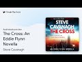 The Cross: An Eddie Flynn Novella by Steve Cavanagh · Audiobook preview