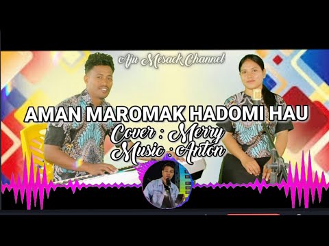 AMAN MAROMAK HADOMI HAU || Cover  Merry || Musik Anton