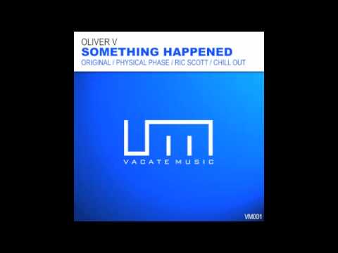 Oliver V 'Something Happened' (Chill Out Remix)