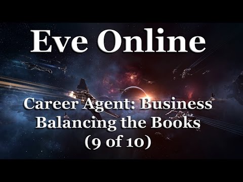 Eve Online - Career Agent: Business - Balancing the Books (9 of 10)