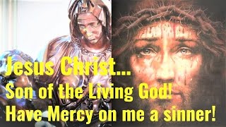 The Jesus Prayer - Jesus Christ Son Of the Living God have mercy on me...