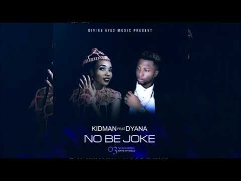 Dyana feat KIDMAN No be joke