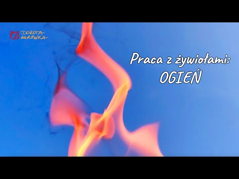 Praca z żywiołami: OGIEŃ #83