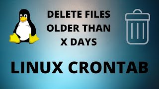 how to automatically delete/remove files older than x days in linux -  crontab/cronjob-easy tutorial