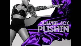 Jully Black - Pushin&#39;