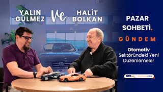 Yalın Gülmez ve Halit Bolkan İle Pazar Sohbetleri - Otomotiv Sektörü D