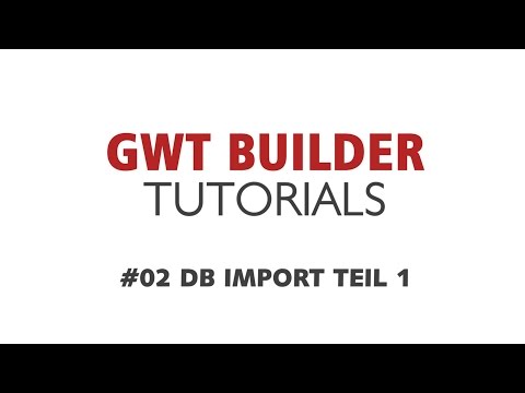 XDEV GWT Builder [02] - DB Import Teil 1