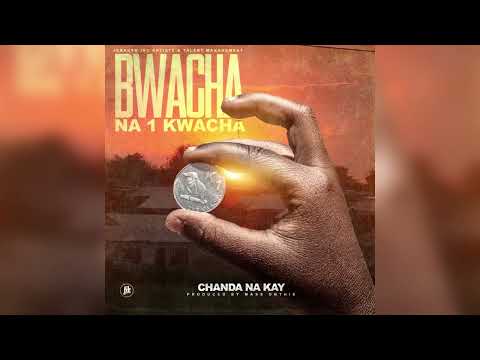 Chanda Na Kay   Bwacha Na One Kwacha Official Audio