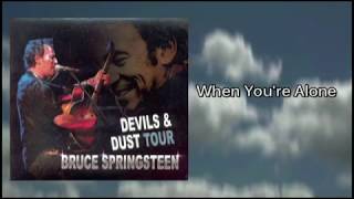 Bruce Springsteen - When You&#39;re Alone