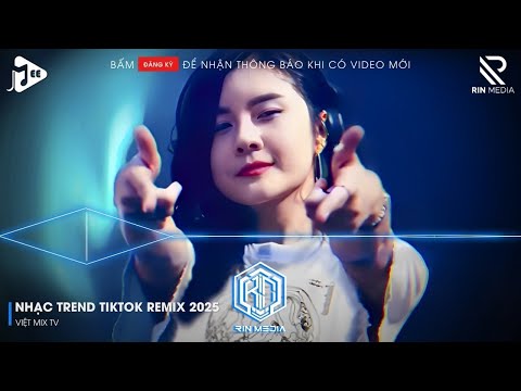 NHẠC TREND TIKTOK REMIX 2025 | NONSTOP VIỆT MIX 2025 BASS CỰC MẠNH | NHẠC TRẺ REMIX HAY NHẤT 2025