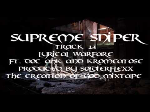 Supreme Sniper - Lyrical Warfare ft. Doc Ahk and Kromeatose