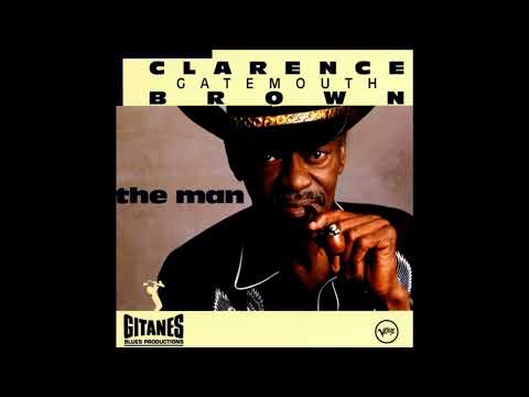 Clarence Gatemouth Brown - The Man (Full album)