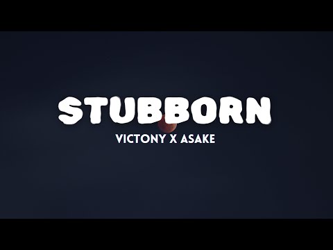 Victony Feat. Asake - Stubborn [Lyrics]