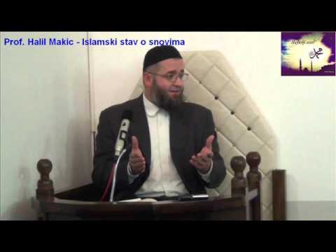 Prof.Halil Makic - Islamski stav o snovima