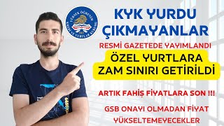 KYK YURDU ÇIKMAYANLAR DİKKAT ! GSB ÖZEL YURTLARA ZAM SINIRI GETİRDİ | 