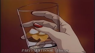 PARTYNEXTDOOR - Thirsty (With Lyrics)