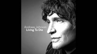 Andreas Johnson - Living To Die (Official Audio)