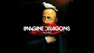 Imagine Dragons - Trouble (Lyrics)