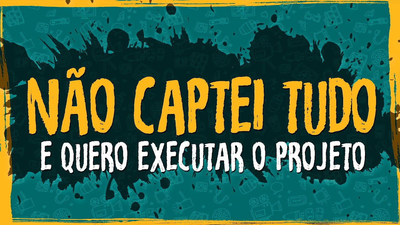 Não Captei Tudo e Quero Executar o Projeto