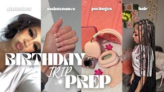 PREP W ME FOR MY 19th BDAY TRIP! maintenance, photoshoot, packing, shopping….