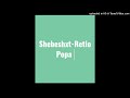 Shebeshxt Retlo Popa Official Audio